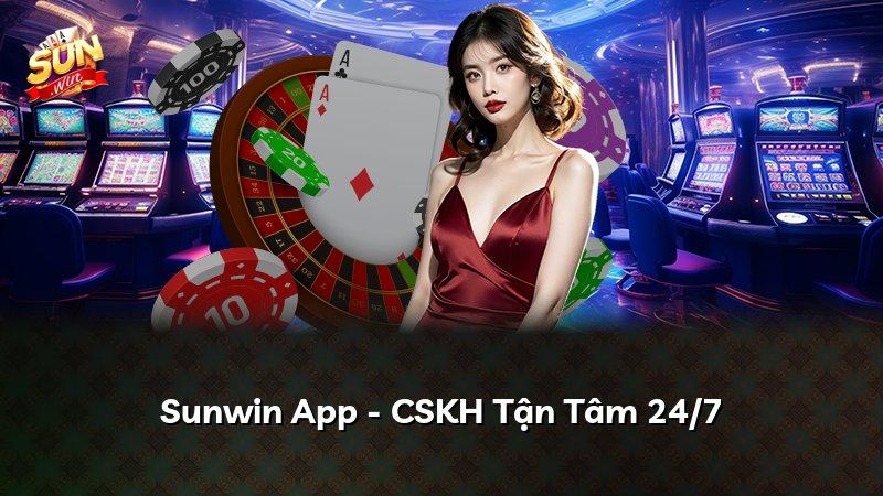 Sunwin App - CSKH Tận Tâm 24/7