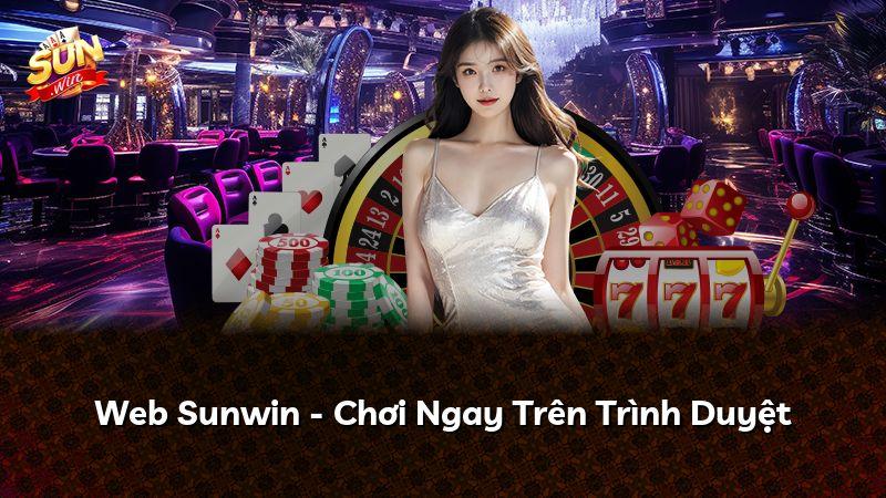 Web Sunwin - Chơi Ngay Trên Trình Duyệt